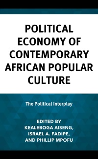 Cover image: Political Economy of Contemporary African Popular Culture 9781666955668