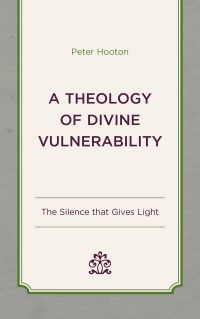 Cover image: A Theology of Divine Vulnerability 9781666955811