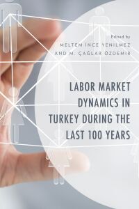 Imagen de portada: Labor Market Dynamics in Turkey during the Last 100 Years 9781666956177