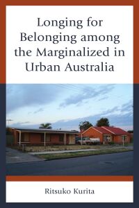 Cover image: Longing for Belonging among the Marginalized in Urban Australia 9781666956443