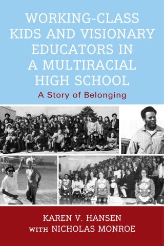 Cover image: Working-Class Kids and Visionary Educators in a Multiracial High School 1st edition 9781666959680