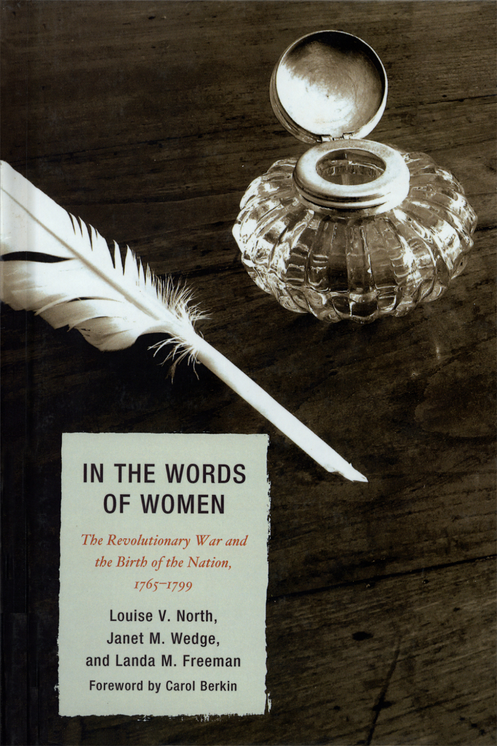 In the Words of Women The Revolutionary War and the Birth of the Nation, 1765 – 1799
