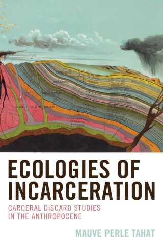 Omslagafbeelding: Ecologies of Incarceration 1st edition 9781666964011