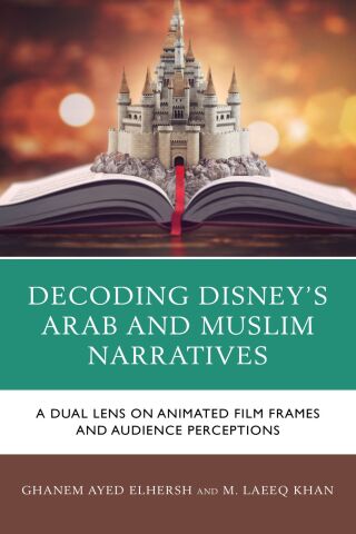 Cover image: Decoding Disney’s Arab and Muslim Narratives 9781666964677
