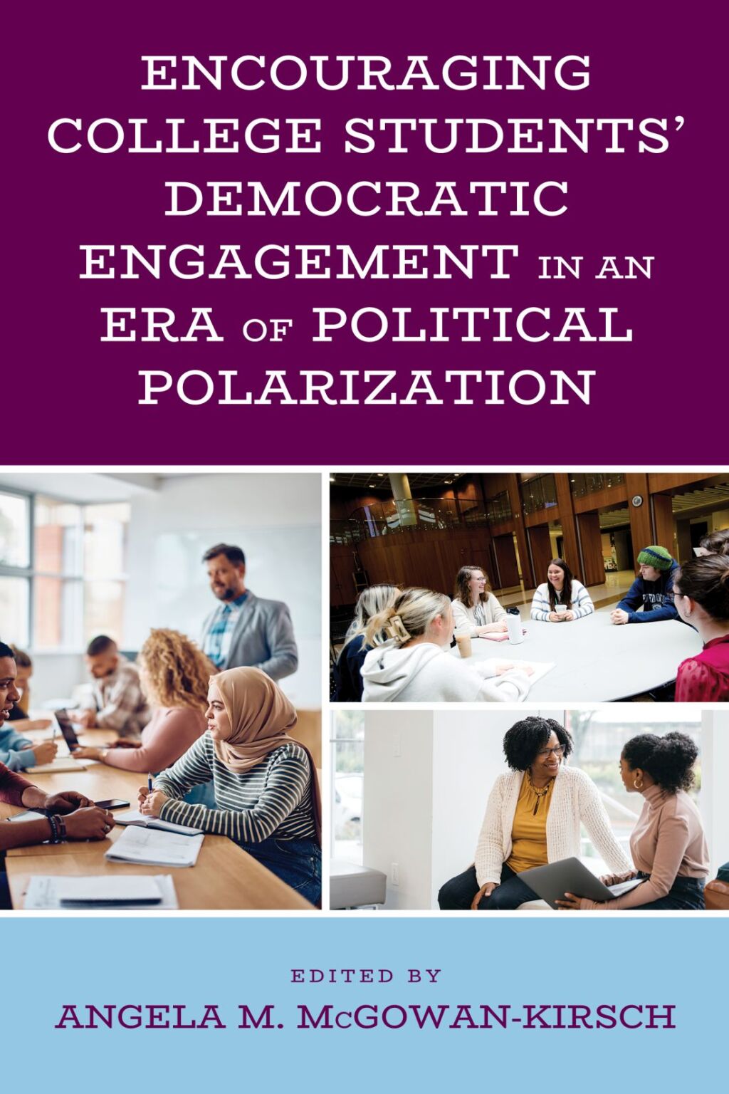 Encouraging College Students’ Democratic Engagement in an Era of Political Polarization