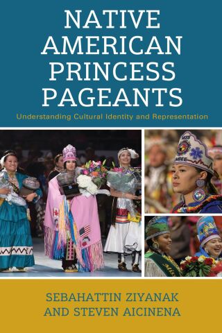 Immagine di copertina: Native American Princess Pageants 1st edition 9781666968217