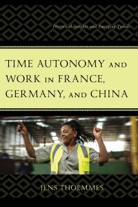 Cover image: Time Autonomy and Work in France, Germany, and China 9781666969085