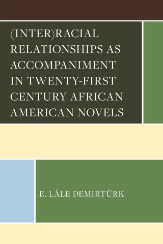 Cover image: (Inter)racial Relationships as Accompaniment in Twenty-First Century African American Novels 9781666969146