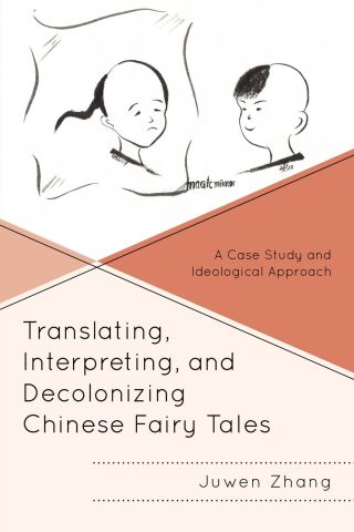 Imagen de portada: Translating, Interpreting, and Decolonizing Chinese Fairy Tales 9781666970227