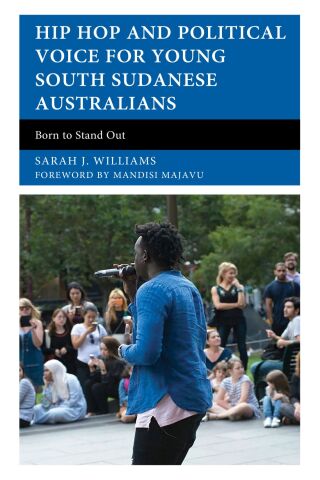 Cover image: Hip Hop and Political Voice for Young South Sudanese Australians 1st edition 9781666971903