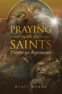 Cover image: Praying with the Saints: Prayers on Repentance 9781667304274