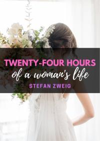 Cover image: Twenty-four hours of a woman's life 9781667400235