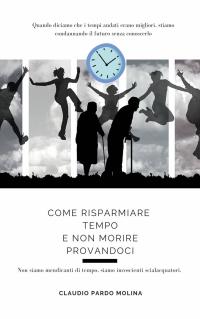 Cover image: Come risparmiare tempo e non morire provandoci 9781667401409