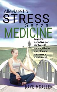 Titelbild: Alleviare lo Stress senza Medicine 9781667401652