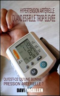 Immagine di copertina: Hypertension Artérielle : Quand est-elle trop Élevée ? 9781667401669
