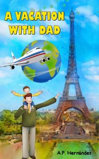 Titelbild: A Vacation with Dad 9781667401683
