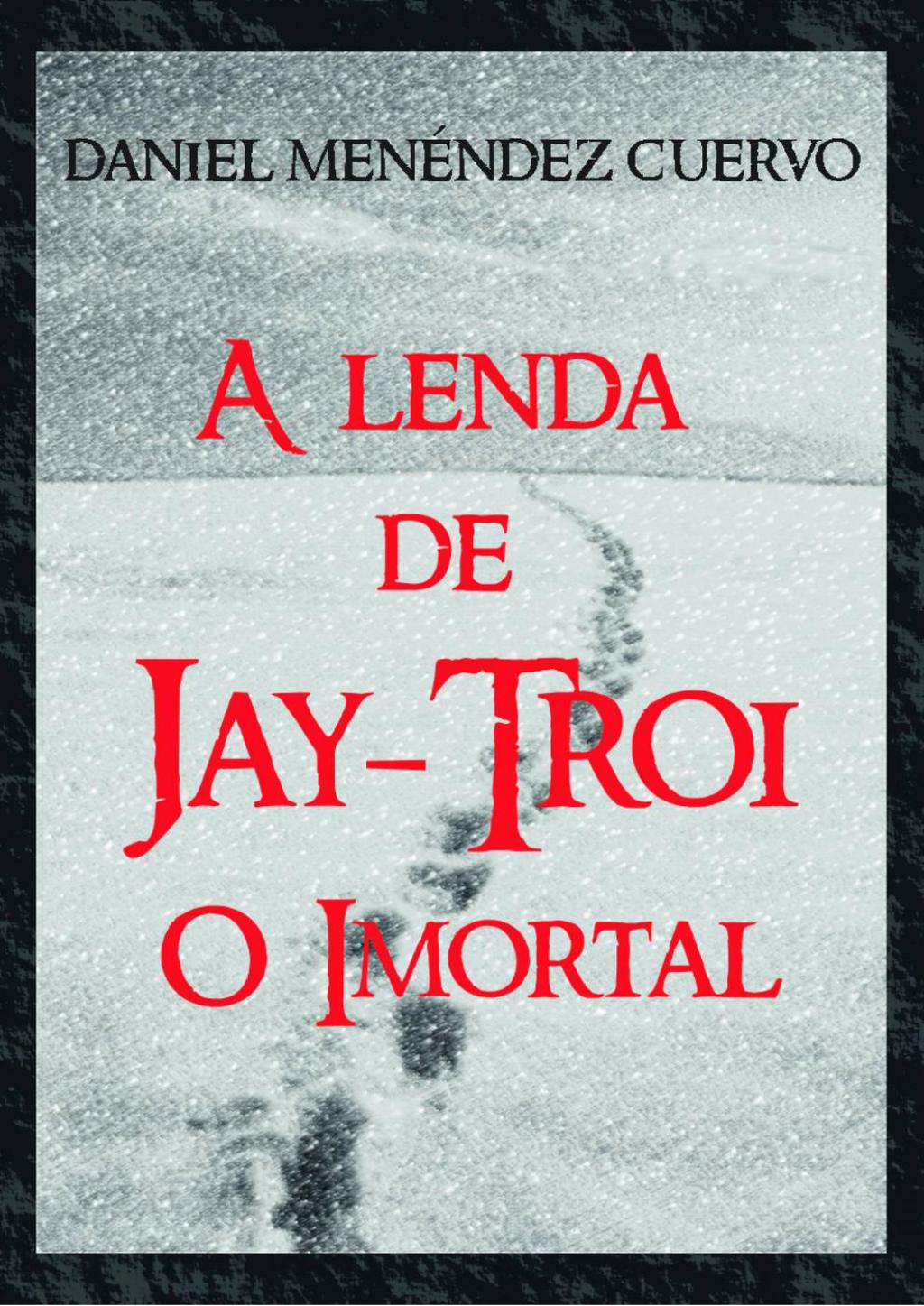A Lenda de Jay Troi O Imortal