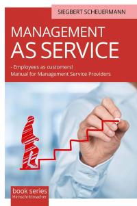 Titelbild: MANAGEMENT AS SERVICE  – Employees as customers! 9781667403687