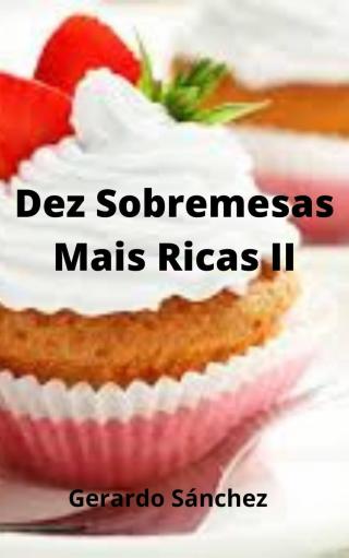 Cover image: Dez Sobremesas  Mais Ricas II 9781667405100