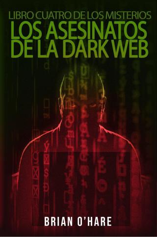 表紙画像: Los Asesinatos de la Dark Web 9781667405537