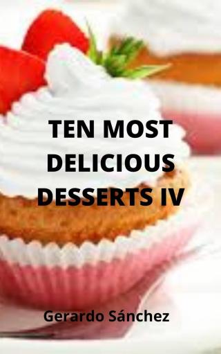 Imagen de portada: Ten Most Delicious Desserts IV 9781667406060