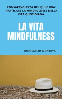 Immagine di copertina: La vita mindfulness. 9781667407036