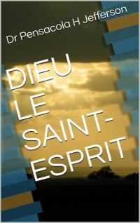 Cover image: Dieu Le Saint-Esprit 9781667407876