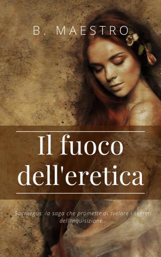 Cover image: Il fuoco dell'eretica 9781667410807