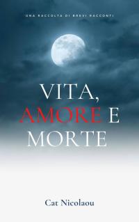 Omslagafbeelding: Vita, Amore e Morte 9781667410982