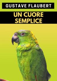 Cover image: Un cuore semplice 9781667411408