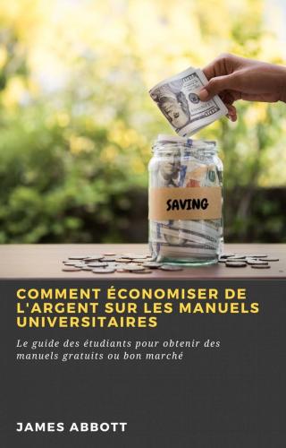 Cover image: Comment économiser de l'argent sur les manuels universitaires 9781667412139