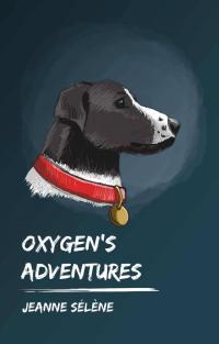表紙画像: Oxygen's Adventures 9781667412344