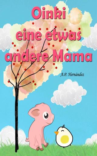 Cover image: Oinki, eine etwas andere Mama 9781667413396