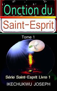 Titelbild: L'onction du Saint-Esprit, 9781667413679