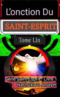 صورة الغلاف: L'onction du Saint-Esprit, 9781667413679