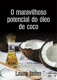 Cover image: O maravilhoso potencial do óleo de coco 9781667414768