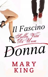 Omslagafbeelding: Il fascino, Sulla Vita Di Una Donna 9781667415116