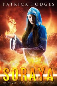 Immagine di copertina: Soraya: Un prequel de "Le detentrici di Arantha" 9781667415468
