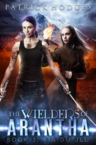 Cover image: Fin du jeu (The Wielders of Arantha Book 3) 9781667415550
