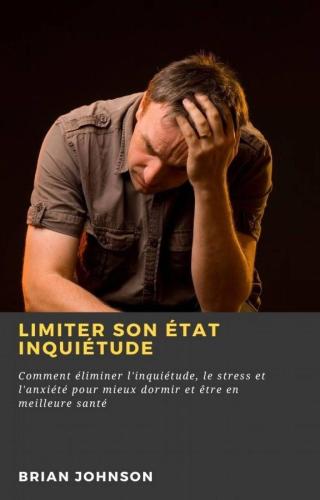 Cover image: Limiter son état inquiétude : 9781667417004