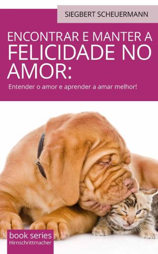 Immagine di copertina: Encontrar e manter a felicidade no amor: 9781667417325