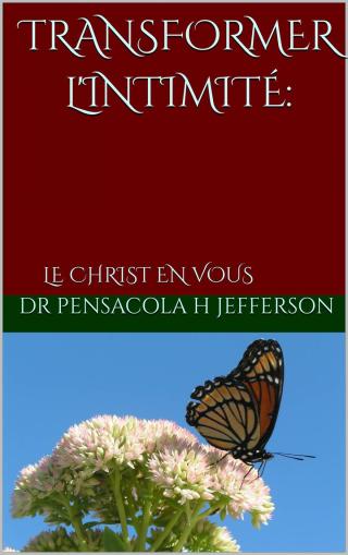 Omslagafbeelding: Transformer L'intimitÉ - Le Christ en VOUS 9781667418247