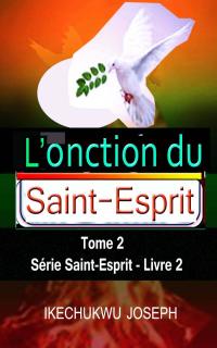 Omslagafbeelding: L'onction du Saint-Esprit, tome 2 9781667418964
