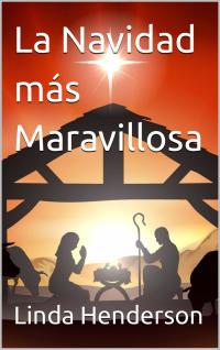Omslagafbeelding: La Navidad más Maravillosa 9781667419664