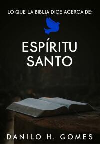 Cover image: Lo que la Biblia dice acerca de: Espíritu Santo 9781667419862