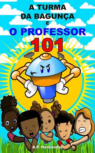 Cover image: A turma da bagunça e o professor 101 9781667421476