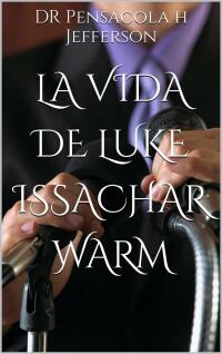 Omslagafbeelding: La Vida de Luke Issachar Warm 9781667421889