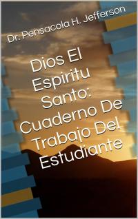 Titelbild: Dios El Espiritu Santo: Cuaderno De Trabajo Del Estudiante 9781667421896
