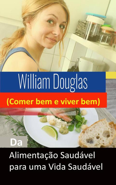 Da Alimentação Saudável para uma Vida Saudável: Comer Bem e Viver Bem - FULL INSTANT DOWNLOAD | PDF DOCX EPUB