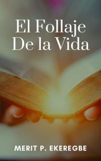 Cover image: El Follaje De la Vida 9781667423081